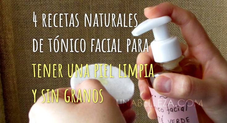 4 recetas naturales de tónico facial para tener una piel limpia y sin granos